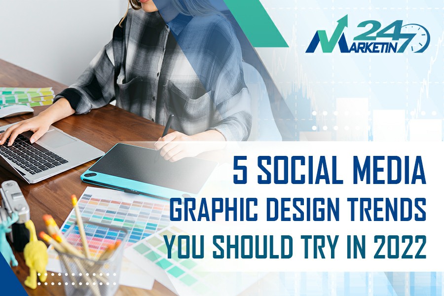 Exploring the Latest Social Media Graphic Design Trends for 2022